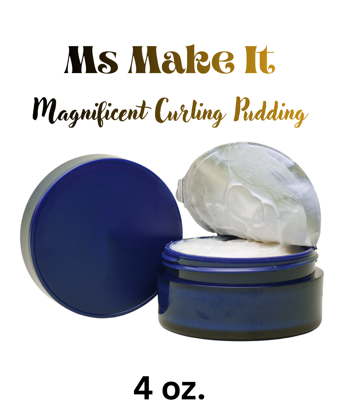 Ms Make It Magnificent Curl Pudding